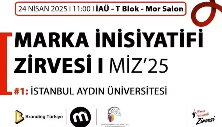 Marka İnisiyatifi Zirvesi 24 Nisan’da İstanbul Aydın Üniversitesi’nde!